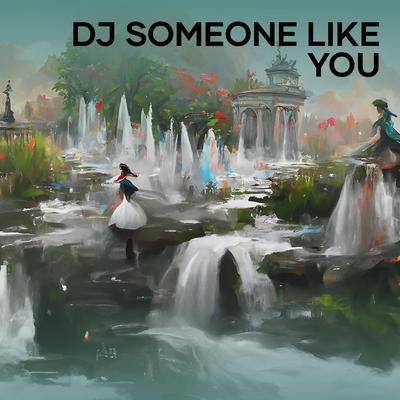 Dj Someone Like You's cover