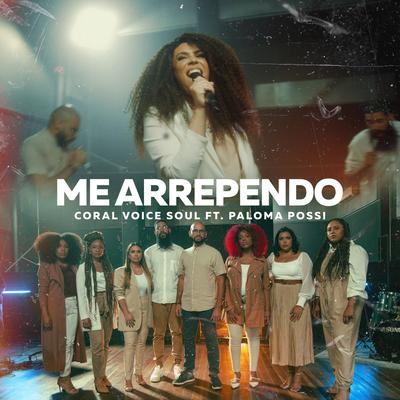 Me Arrependo By Coral Voice Soul, Paloma Possi's cover