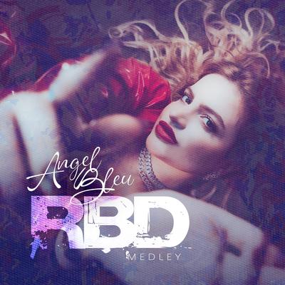 RBD: Sálvame / Solo Quédate en Silencio (Medley) By Angel Bleu's cover