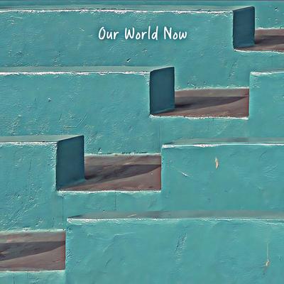 Our World Now's cover