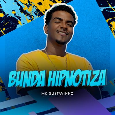 Bunda Hipnotiza By MC Gustavinho's cover