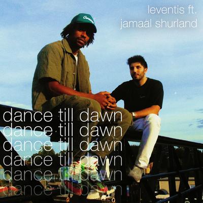 Dance Till Dawn By Leventis, Jamaal Shurland's cover