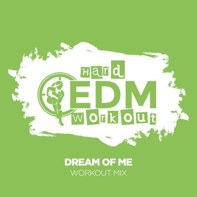 Dream Of Me (Workout Mix 140 bpm)'s cover