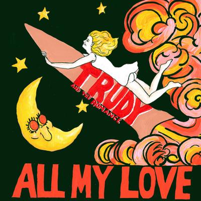 All My Love By Trudy and the Romance's cover