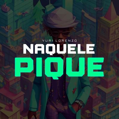 Naquele Pique By Yuri Lorenzo's cover