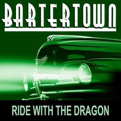 Ride with the Dragon By Bartertown's cover