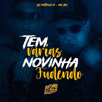 Tem Várias Novinha Fudendo By MC BN, DJ Patrick R's cover