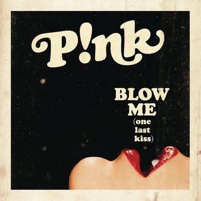 Blow Me (One Last Kiss) (Explicit Radio Edit)'s cover