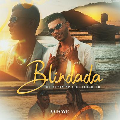 Blindada By MC Bryan SP, Dj Leopoldo's cover