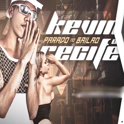 Parado no Bailão (feat. MC L da Vinte) (feat. MC L da Vinte) (Brega Funk) By Kevin do recife, MC L da Vinte's cover