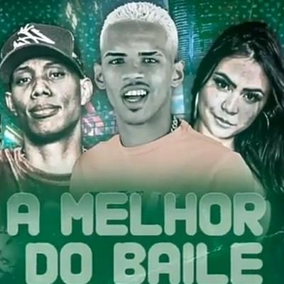 A Melhor do Baile By Maneiro na Voz, DJ Eva, Mc Gw's cover