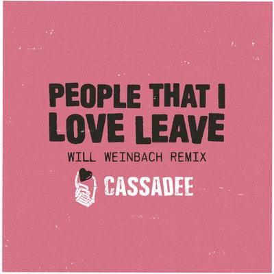 People That I Love Leave (Will Weinbach Remix)'s cover