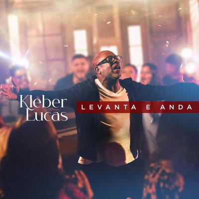 Levanta e Anda By Kleber Lucas's cover