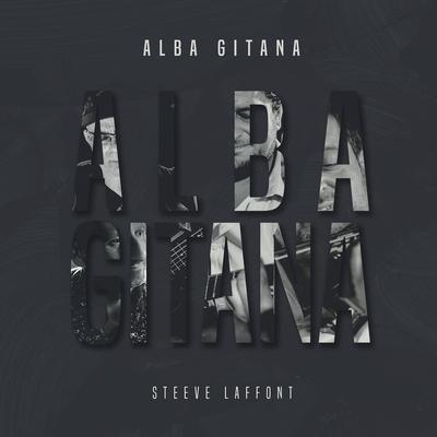 Alba Gitana By Steeve Laffont, Dominique Di Piazza, Constantin Nitescu, Rudy Rabuffetti, Antoine Tato Garcia's cover