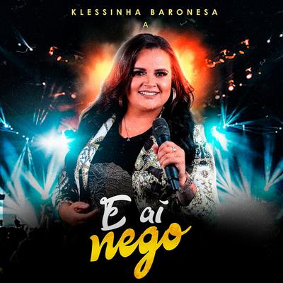 E Aí Nego By Klessinha's cover