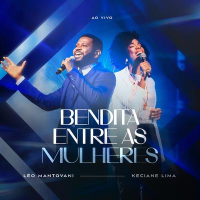 Bendita Entre as Mulheres By Leo Mantovani, Keciane Lima's cover