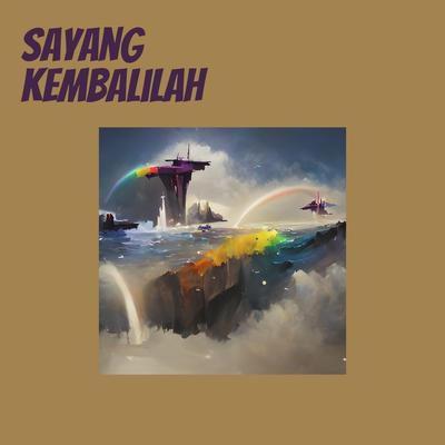 Sayang Kembalilah's cover