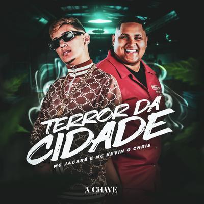 Terror da Cidade By Mc Jacaré, MC Kevin o Chris's cover