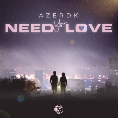 Need You Love By AZERDK's cover