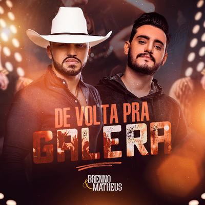 De Volta Pra Galera By Brenno & Matheus's cover