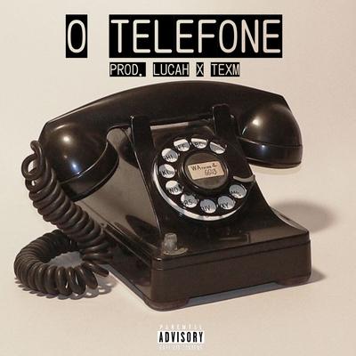O TELEFONE By prod. lucah, TexM's cover