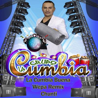 La Cumbia Buena (Wepa Remix Chunti)'s cover