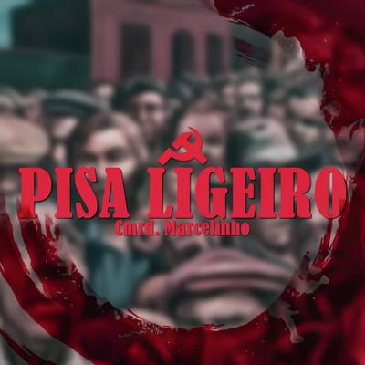 Pisa Ligeiro By Camarada Marcelinho's cover