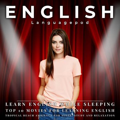 Learn English While Sleeping: Top 10 Movies for Learning English (Tropical Beach Ambience for Sleep, Study and Relaxation)'s cover