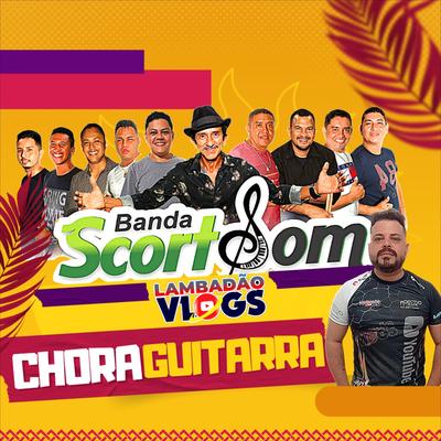 Chora Guitarra By Banda Scort Som, Lambadao Vlogs Oficial's cover