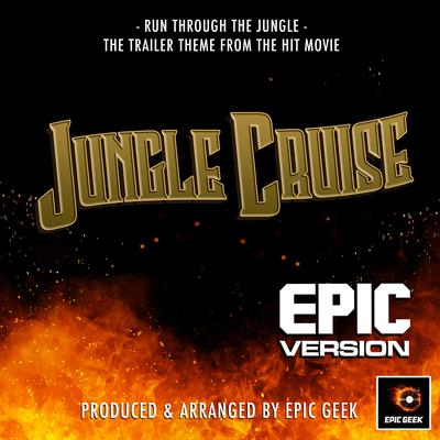 Run Through The Jungle (From "Jungle Cruise") (Epic Version)'s cover
