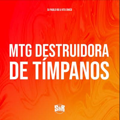 Mtg Destruidora de Tímpanos By DJ Pablo RB, Vitu Único's cover