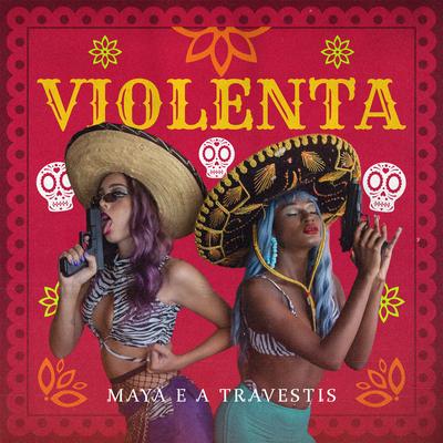 Violenta By Maya, A Travestis, O Maestro's cover