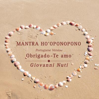 Mantra Ho'oponopono (Obrigado, Te amo - Portuguese Version) By Giovanni Nuti's cover