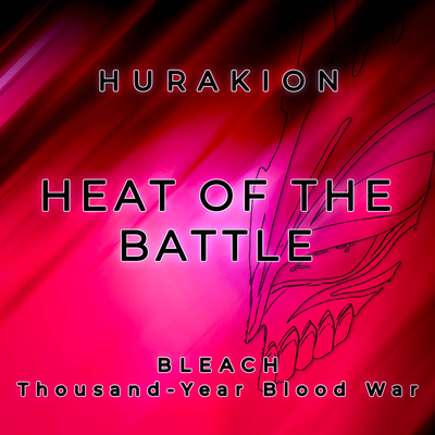 Heat of the Battle (Orchestral Version) By Hurakion's cover