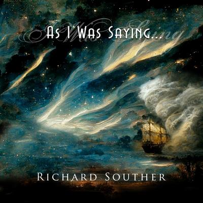 As I Was Saying By Richard Souther's cover