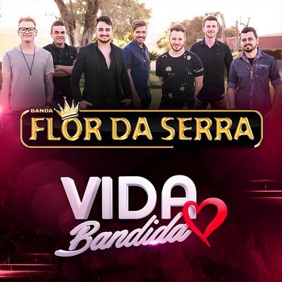 Vida Bandida By Banda Flor Da Serra's cover