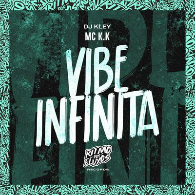 Vibe Infinita By MC K.K, DJ Kley's cover