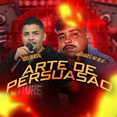 Arte de Persuasão By R.D.G OFICIAL, Mohamed no Beat's cover