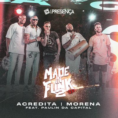 Acredita / Morena (Ao Vivo) By Grupo Presença, MC Paulin da Capital's cover