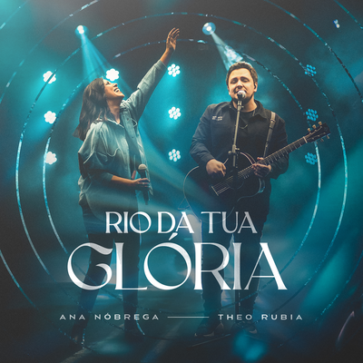 Rio da Tua Glória (Ao Vivo) By Ana Nóbrega, Theo Rubia's cover