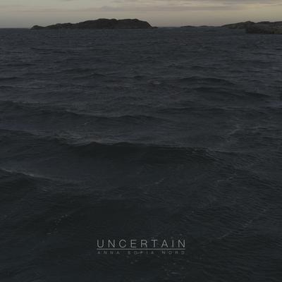 Uncertain By Anna Sofia Nord's cover