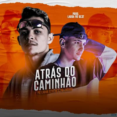 Atras do Caminhão (feat. Mc Jacaré) (feat. Mc Jacaré) (Brega Funk) By Labra stylos, Mc Jacaré's cover