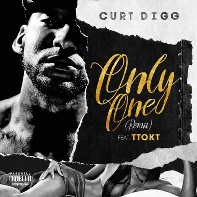 Only One By Curt Digg, TTOKT's cover