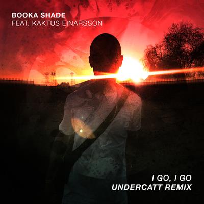 I Go, I Go (Undercatt Remix) By Booka Shade, Kaktus Einarsson, Undercatt's cover