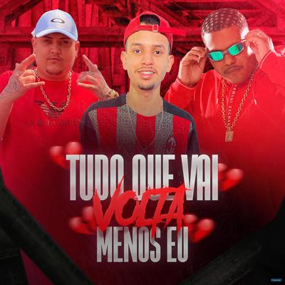 Tudo Que Vai Volta, Menos Eu (feat. MC Buraga & MC Digu) (feat. MC Buraga & MC Digu) By DJ TG Beats, MC Buraga, MC Digu's cover