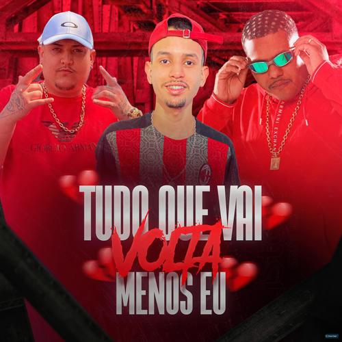 Tudo Que Vai Volta, Menos Eu (feat. MC B's cover