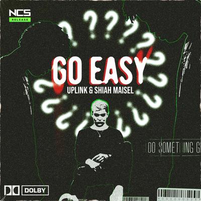 Go Easy By Shiah Maisel, Uplink's cover