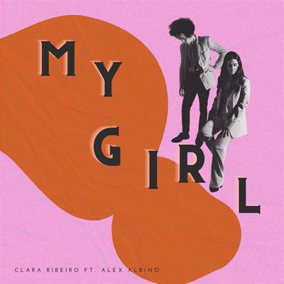 My Girl By Clara Ribeiro, Alex Albino's cover