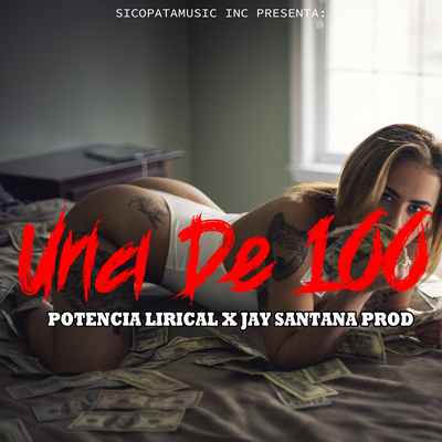 Una De 100 By Potencia Lirical, Jay santana prod's cover