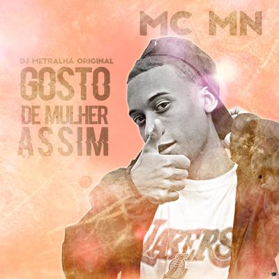 Gosto de Mulher Assim By DJ Metralha Original, MC MN's cover